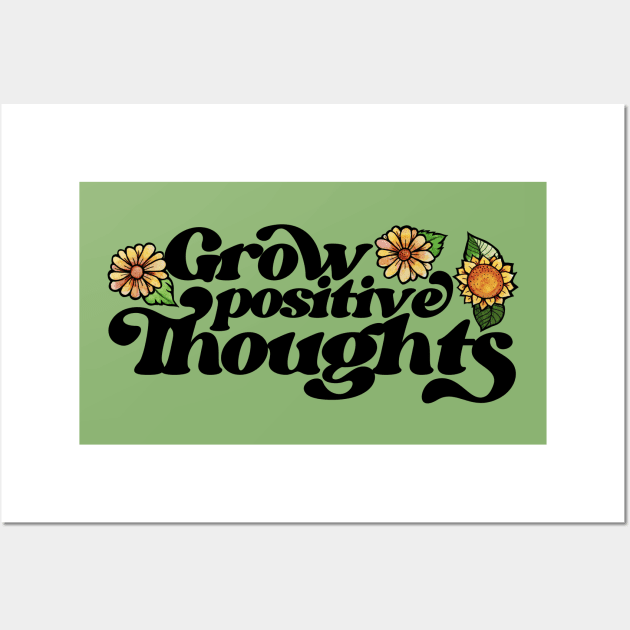Grow Positive Thoughts Wall Art by bubbsnugg